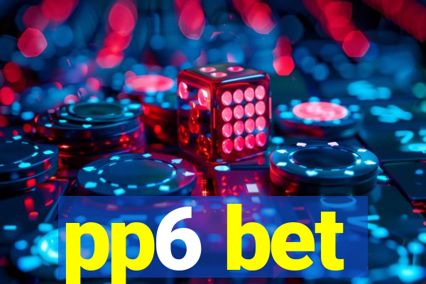 pp6 bet